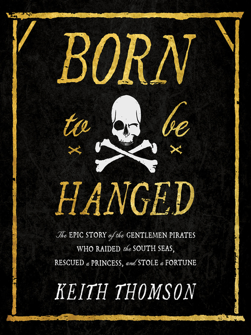 Title details for Born to Be Hanged by Keith Thomson - Available